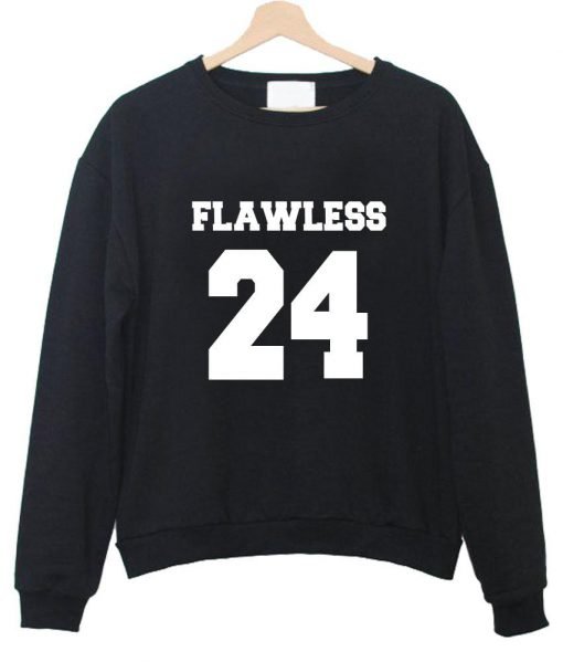 flawless 24  sweatshirt