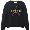 fresh sweatshirt