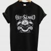 get scared T shirt