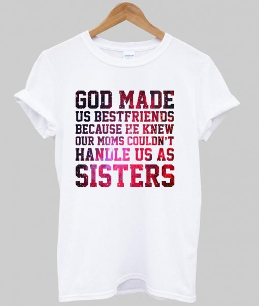 god made us bestfriends T shirt