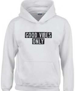 good vibes only hoodie
