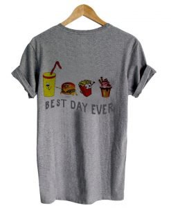 best day ever tshirt