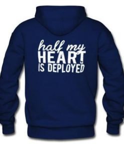 half my heart is deployed hoodie back