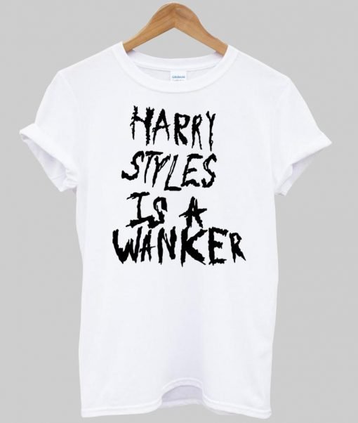 harry style is a wankers tshirt