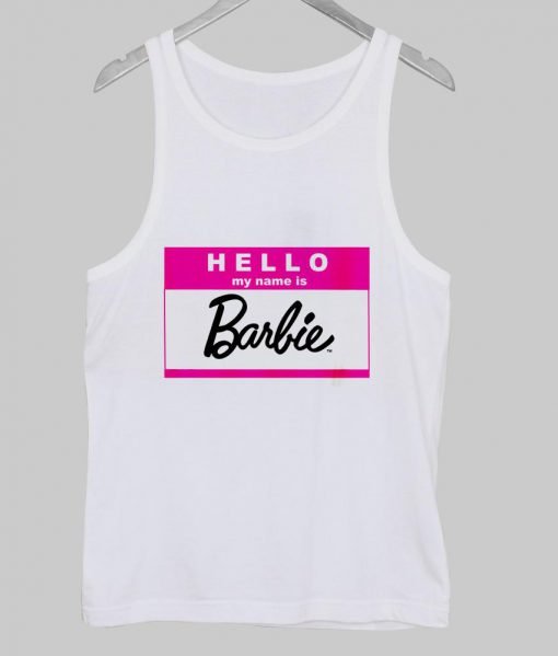 hello my name is barbie Tank Top