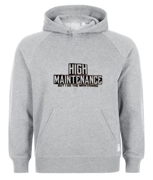 high maintenance hoodie
