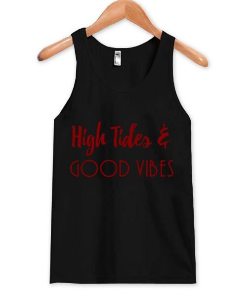 high tides and good vibes Tanktop