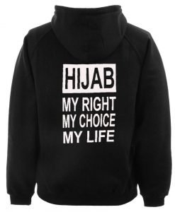 hijab my right my choise  my life hoodie back