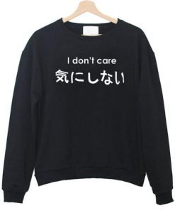 i don't care sweatshirt