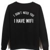i don't need you i have wifi