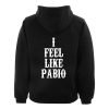 i feel like pabio hoodie back