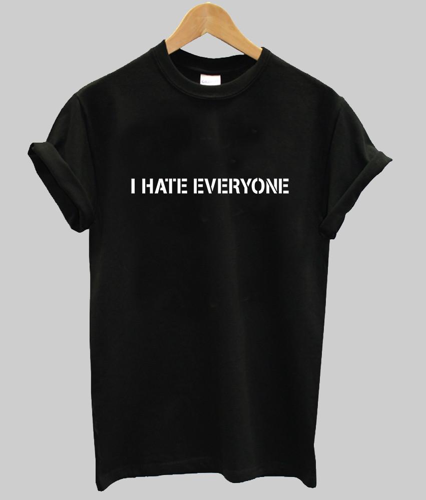 i hate everyone tshirt - Kendrablanca