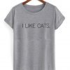 i like cats T shirt