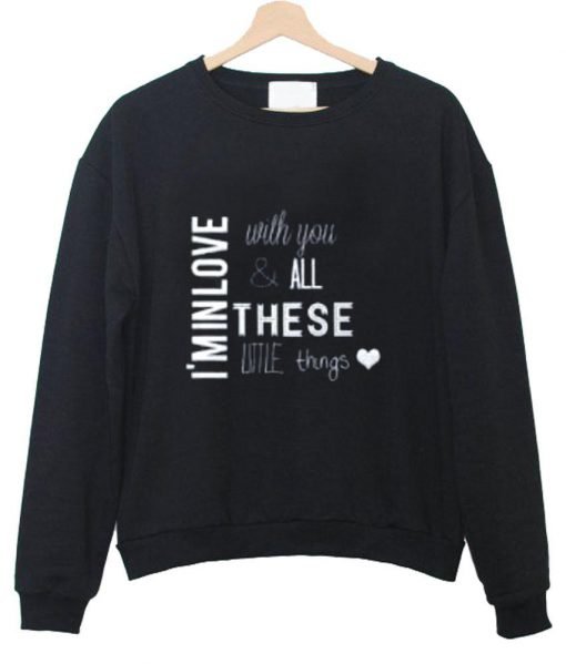 i'm in love sweatshirt