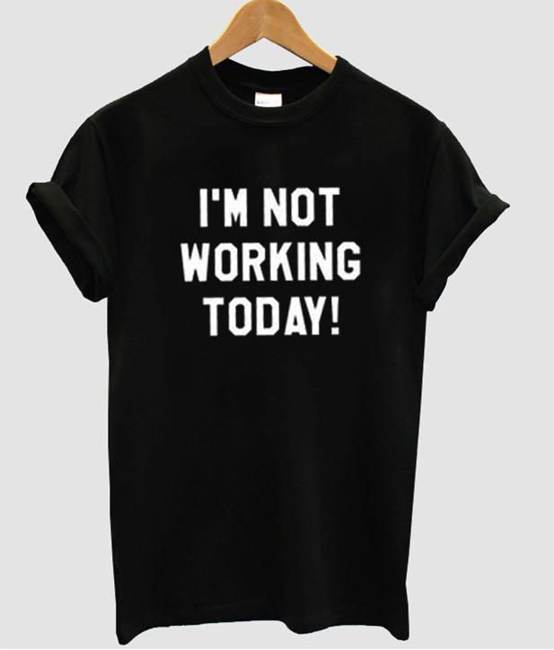 i-m-not-working-tshirt-kendrablanca