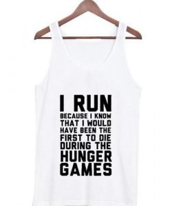 i run because i know that i would have been tanktop