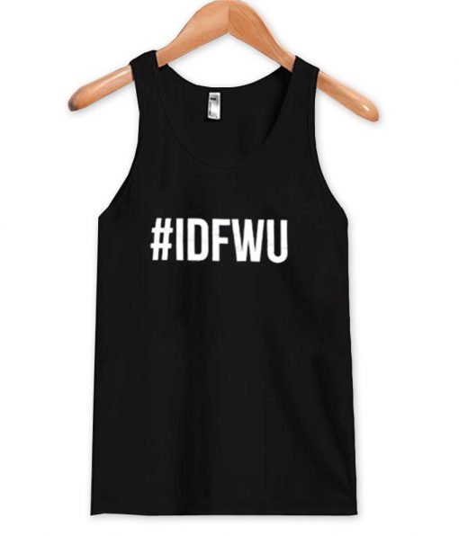 #idfwu Tank top