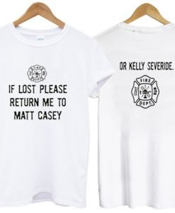 if lost please return me to matt or kelly two side tshirt