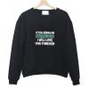 if you bring me starbuck i will love you forever sweatshirt