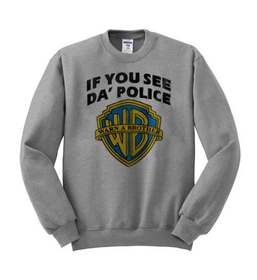 if you see da' police
