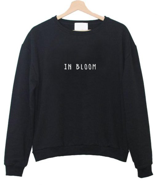 in bloom sweatshirt