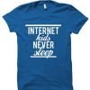 internet kids never sleep tshirt