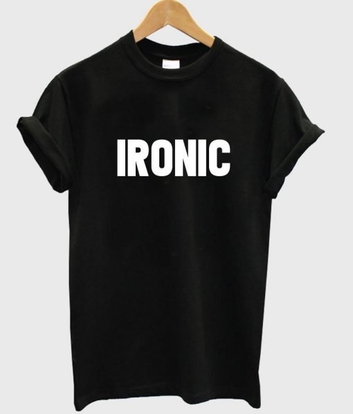 ironic T shirt
