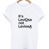 it's leviosa T shirt