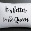 its better to be queen Pillow case