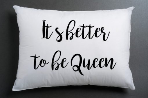 its better to be queen Pillow case