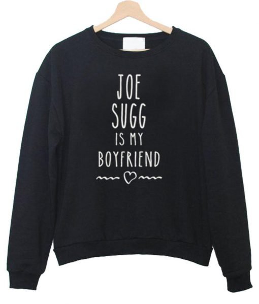 joe sugg is my boyfriend