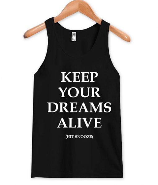 keep your dream alive Tank Top