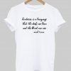 kindness is a language T shirt
