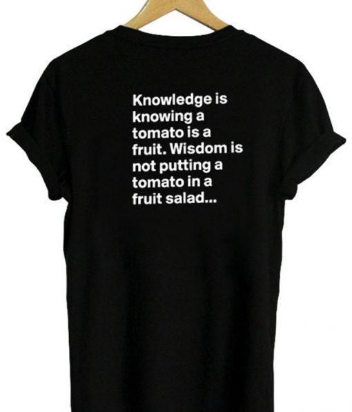 Knowledge is knowing tshirt back