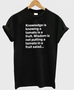 Knowledge is knowing tshirt front