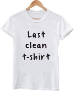 Last Clean T shirt