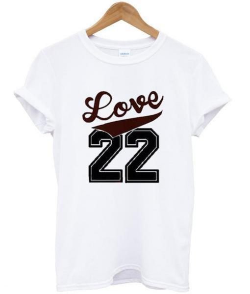 love 22 tshirt