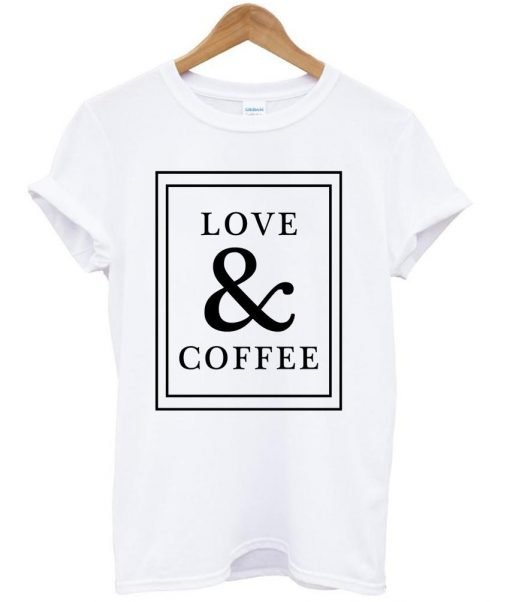 love and coffee t shirt