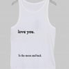 love you to the moon and back tank