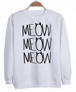 meow meow meow sweatshirt