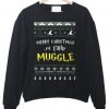 merry christmas ya filthy muggle sweatshirt