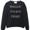 midnight snacking expert Sweatshirt