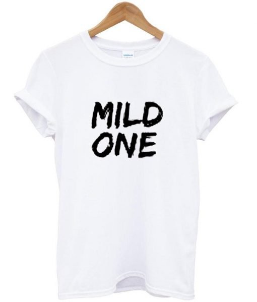 mild one shirt
