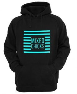 mixed chicks hoodie
