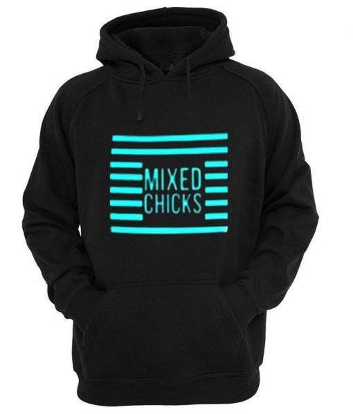 mixed chicks hoodie