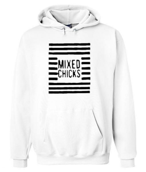 mixxed chicks hoodie