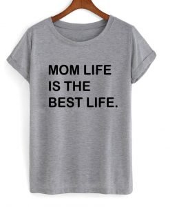 mom life is tshirt