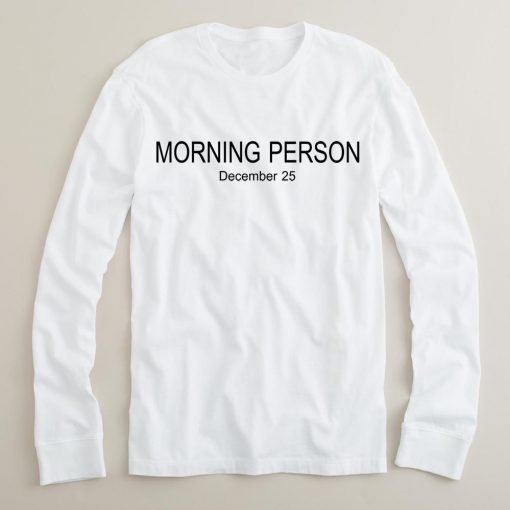 morning person long sleeve