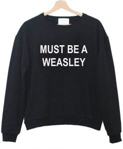 must be a weasley sweatshirt