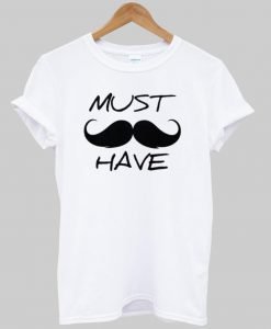 must have T shirt